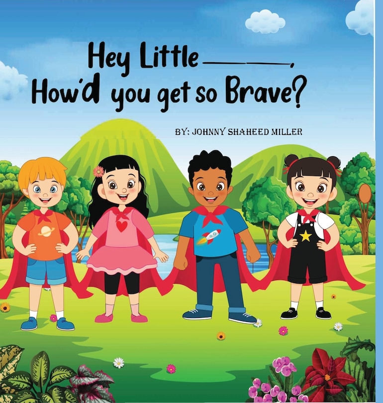 Couverture_Hey Little__, How'd you get so Brave?