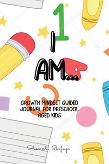 Front cover_I AM... Growth Mindset Journal for Preschool Kids
