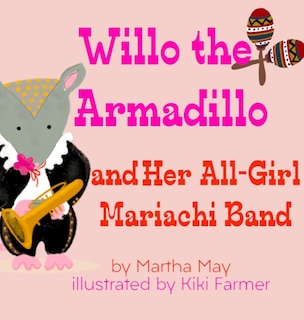 Front cover_Willo the Armadillo and Her All-Girl Mariachi Band