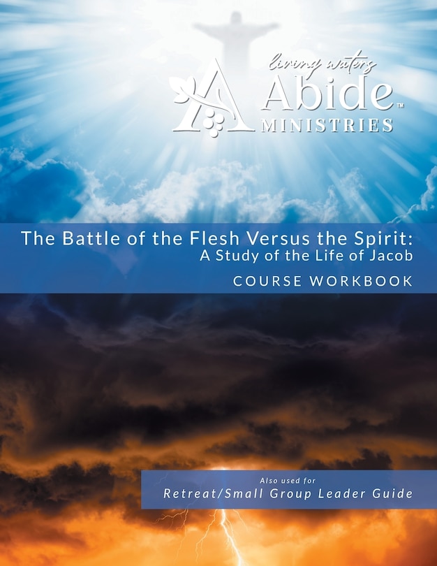 Front cover_The Battle of the Flesh vs. The Spirit - A Study of the Life of Jacob - Workbook (& Leader Guide)