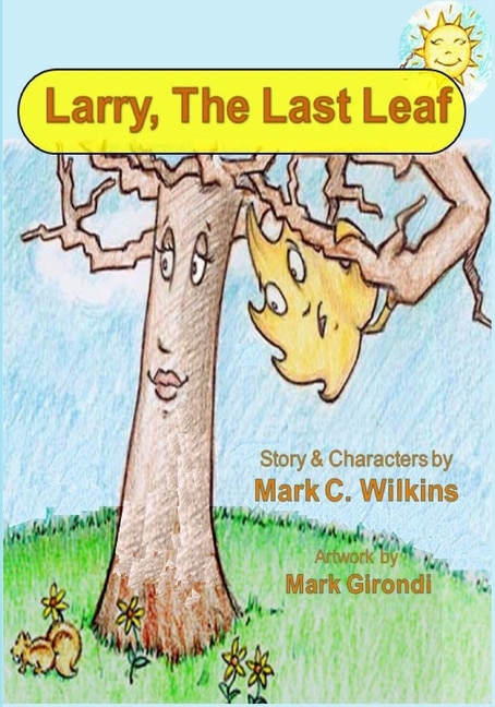 Larry The Last Leaf: Larry the Leafs First Adventures Away from Home