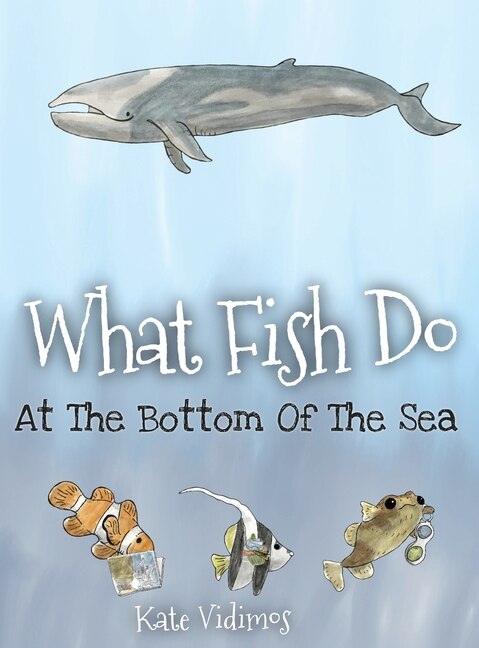 Couverture_What Fish Do At The Bottom Of The Sea