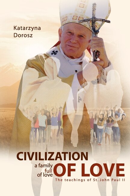 Couverture_Civilization of Love. Family Full of Love. The Teaching of St. John Paul II