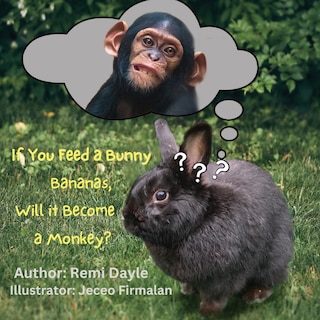 Couverture_If You Feed A Bunny Bananas, Will It Become A Monkey?