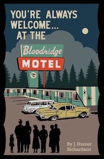 Front cover_You're Always Welcome... At the Bloodridge Motel