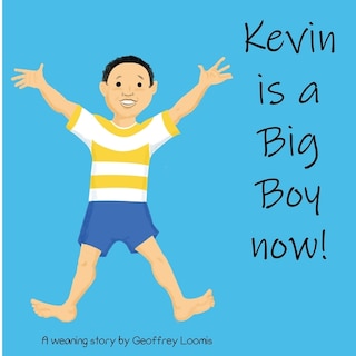 Front cover_Kevin is a Big Boy Now!