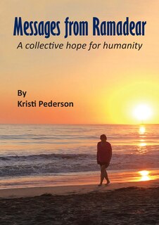 Messages from Ramadear: A collective hope for humanity