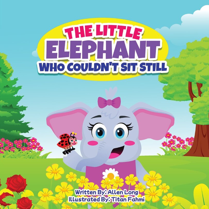 Front cover_The Little Elephant Who Couldn't Sit Still
