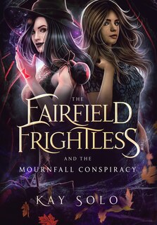 Couverture_The Fairfield Frightless and the Mournfall Conspiracy