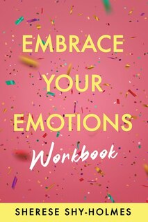 Front cover_Embrace Your Emotions Workbook