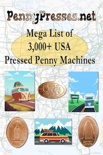 Front cover_PennyPresses.net Mega List of 3,000+ USA Pressed Penny Machines