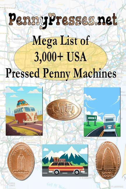 Front cover_PennyPresses.net Mega List of 3,000+ USA Pressed Penny Machines