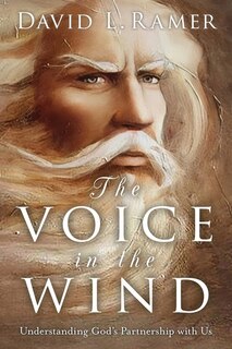 Front cover_The Voice in the Wind, Understanding God's Partnership with Us