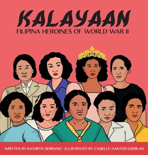 Front cover_Kalayaan Filipina Heroines of World War II