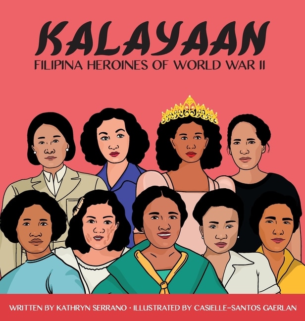 Front cover_Kalayaan Filipina Heroines of World War II