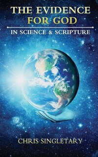 Couverture_The Evidence for God - In Science and Scripture