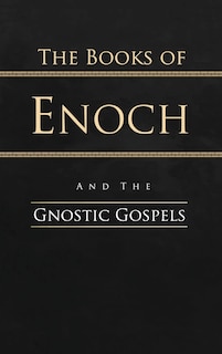 Front cover_The Books of Enoch and the Gnostic Gospels