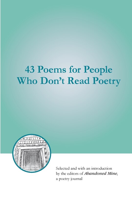 Front cover_43 Poems for People Who Don't Read Poetry