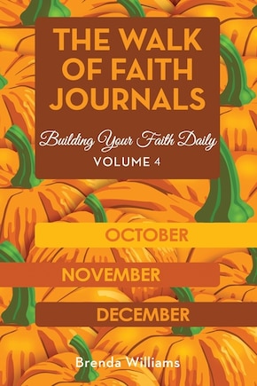 The Walk of Faith Journals: Building Your Faith Daily