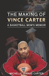 Front cover_The Making of Vince Carter