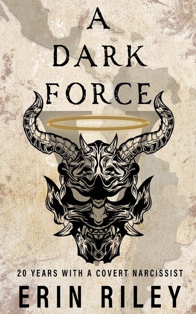 Front cover_A Dark Force 20 Years with a Covert Narcissist