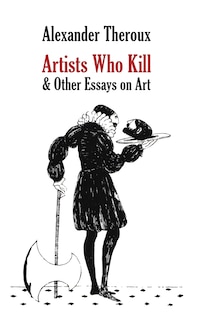 Front cover_Artists Who Kill & Other Essays on Art