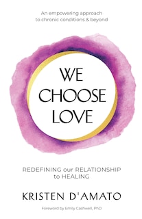 Couverture_We Choose Love - Redefining Our Relationship to Healing