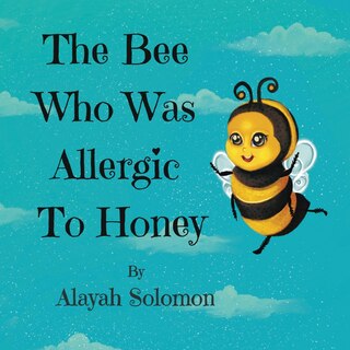 Front cover_The Bee Who Was Allergic To Honey