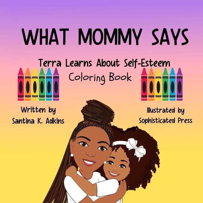 Front cover_WHAT MOMMY SAYS Terra Learns About Self-Esteem Coloring Book