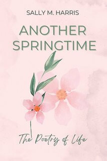 Couverture_Another Springtime, The Poetry of Life