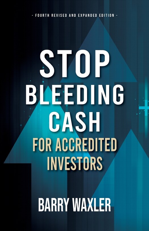 Stop Bleeding Cash: For Accredited Investors