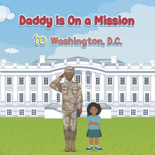 Couverture_Daddy is On a Mission to Washington, D.C.