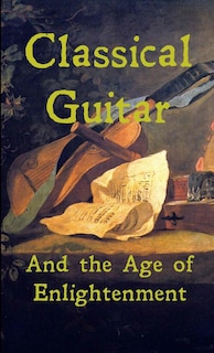 Front cover_Classical Guitar and the Age of Enlightenment