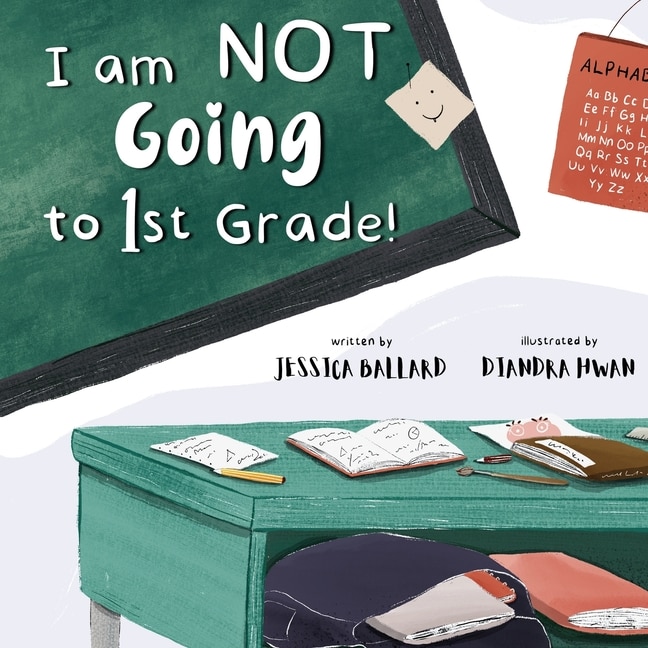 Couverture_I am NOT Going to First Grade