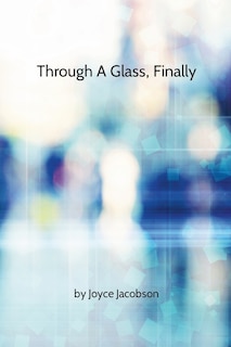 Front cover_Through A Glass, Finally