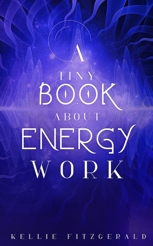 Front cover_A Tiny Book About Energy Work