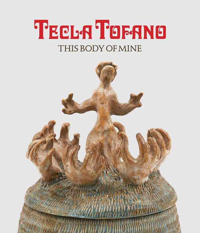 Front cover_Tecla Tofano: This Body of Mine