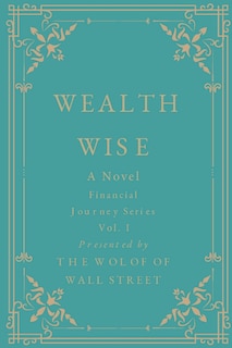 Front cover_Wealth Wise, A Novel