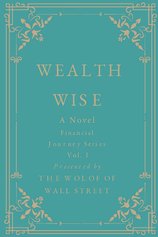 Front cover_Wealth Wise, A Novel