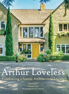 Front cover_Arthur Loveless Celebrating a Seattle Architectural Legacy