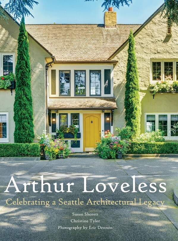 Front cover_Arthur Loveless Celebrating a Seattle Architectural Legacy