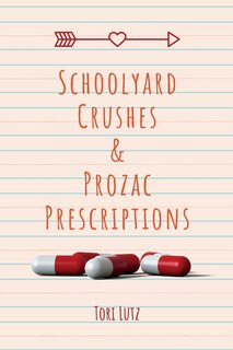 Front cover_Schoolyard Crushes & Prozac Prescriptions
