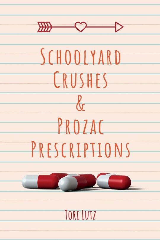 Front cover_Schoolyard Crushes & Prozac Prescriptions
