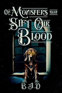 Front cover_Of Monsters that Sift Our Blood
