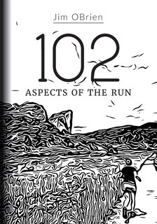 Front cover_102 Aspects Of The Run