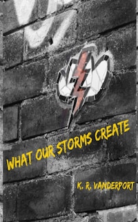 Front cover_What Our Storms Create