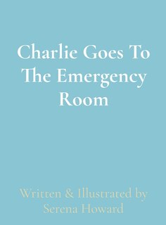 Front cover_Charlie Goes To The Emergency Room