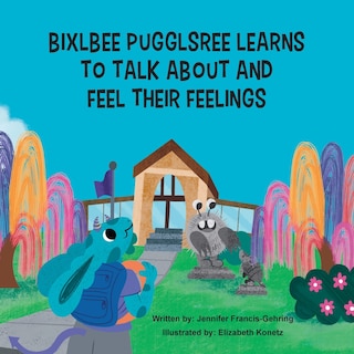 Couverture_Bixlbee Pugglsree Learns To Talk About And Feel Their Feelings