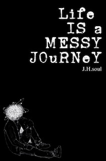 Front cover_Life Is A Messy Journey
