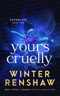 Front cover_Yours Cruelly (Paper Cuts #2)